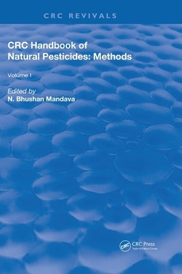 Handbook of Natural Pesticides: Methods: Volume I: Theory, Practice, and Detection by Mandava, N. Bhushan