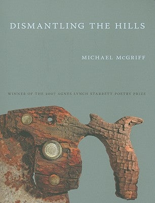 Dismantling the Hills by McGriff, Michael
