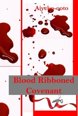 Blood Ribboned Covenant: Historical Fictional Novel by Onadele, Cash