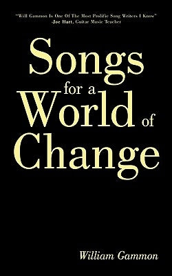 Songs for a World of Change by Gammon, William