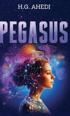 Pegasus: A Science Fiction Mystery by Ahedi, H. G.