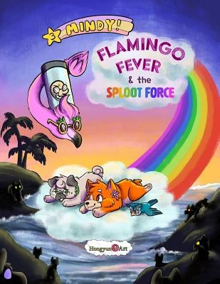 The New Adventures of Mindy the Corgi: Flamingo Fever and The Sploot Force by Chow, Annabelle