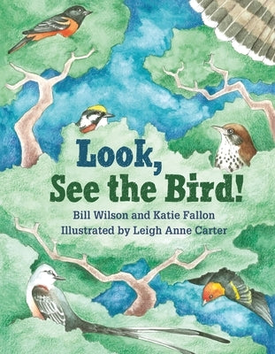 Look, See the Bird! by Wilson, Bill