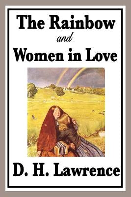 The Rainbow and Women in Love by Lawrence, D. H.