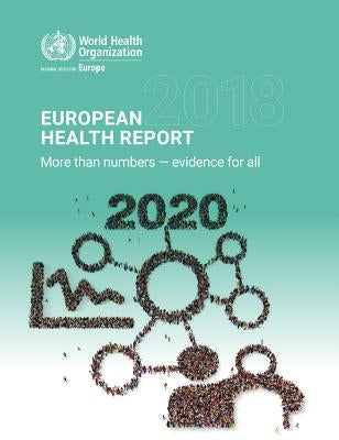 European Health Report 2018: More Than Numbers - Evidence for All by Centers of Disease Control