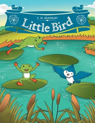 Little Bird by Bradbury, E. M.