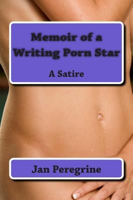 Memoir of a Writing Porn Star: A Satire by Helwig, Patrick