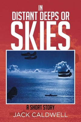 In Distant Deeps or Skies: A Short Story by Caldwell, Jack