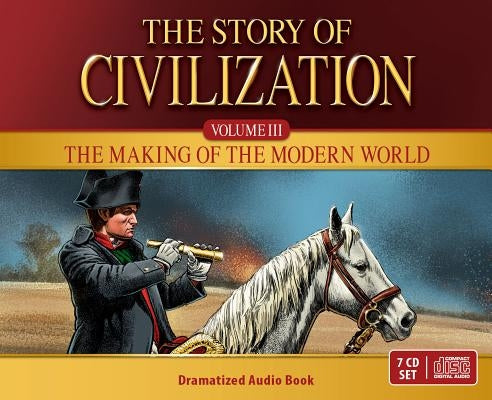 Story of Civilization: The Making of the Modern World Audio CD by Campbell, Phillip