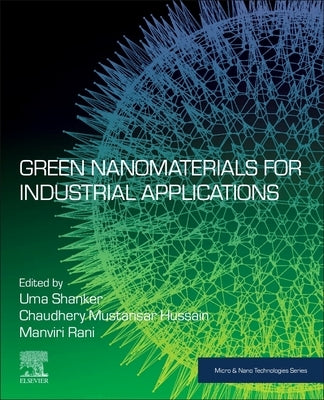 Green Nanomaterials for Industrial Applications by Shanker, Uma