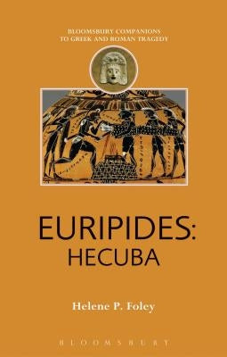 Euripides: Hecuba by Foley, Helene P.