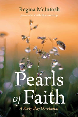 Pearls of Faith: A Forty-Day Devotional by McIntosh, Regina