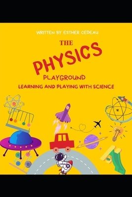 The Physics Playground by Cedeau, Esther