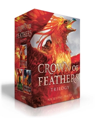 Crown of Feathers Trilogy (Boxed Set): Crown of Feathers; Heart of Flames; Wings of Shadow by Pau Preto, Nicki