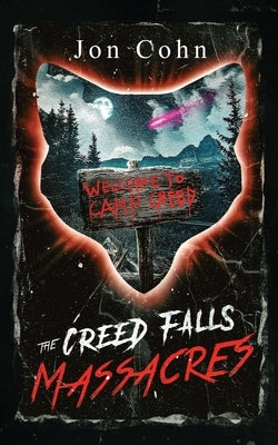 The Creed Falls Massacres: A Horror Novel by Cohn, Jon