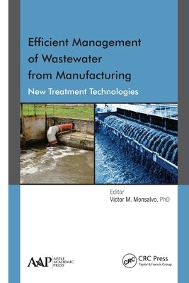 Efficient Management of Wastewater from Manufacturing: New Treatment Technologies by Monsalvo, Victor M.