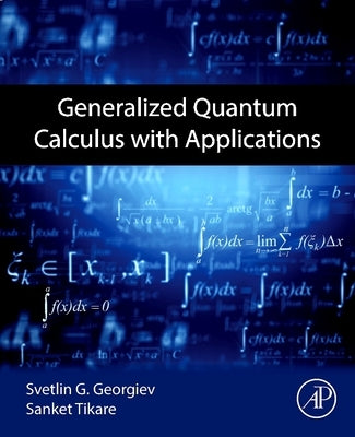 Generalized Quantum Calculus with Applications by Georgiev, Svetlin G.