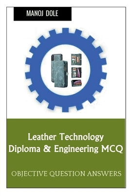 Leather Technology Diploma & Engineering MCQ by Dole, Manoj
