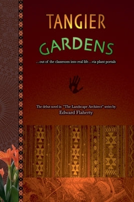 Tangier Gardens: Out of the Classroom into Real Life...via Plant Portals by Flaherty, Edward