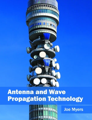 Antenna and Wave Propagation Technology by Myers, Joe