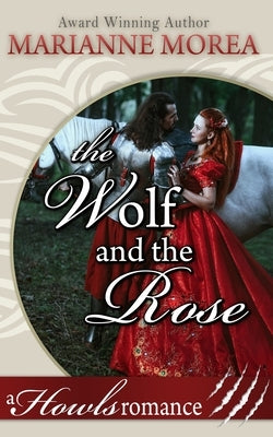 The Wolf and the Rose: Howls Romance by Morea, Marianne