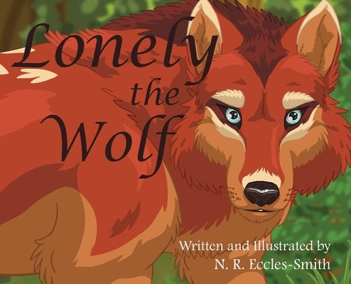 Lonely the Wolf by Eccles-Smith, Naomi Ruth