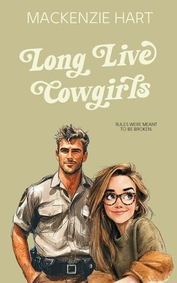 Long Live Cowgirls by Hart, MacKenzie