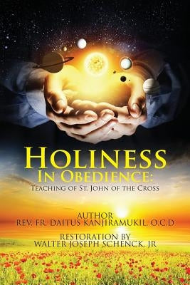 Holiness In Obedience: Teachings of St. John of the Cross by Schenck Jr, Walter Joseph