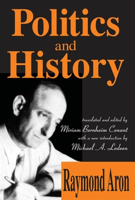 Politics and History by Aron, Raymond