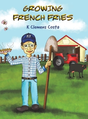 Growing French Fries by Costa, K. Clemens