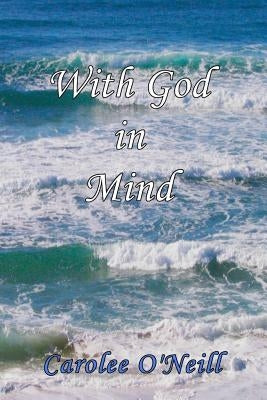With God in Mind by O'Neill, Carolee
