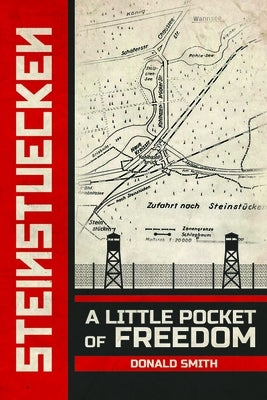 Steinstuecken: A Little Pocket of Freedom by Smith, Donald