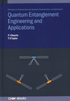 Quantum Entanglement Engineering and Applications by Duarte, F.