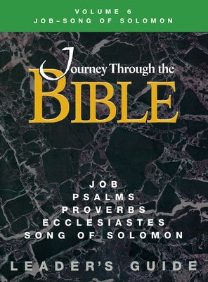 Journey Through the Bible Volume 6 Job-Song of Solomon Leader's Guide by Farmer, Kathleen
