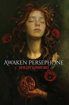 Awaken Persephone by Lunsford, Holley
