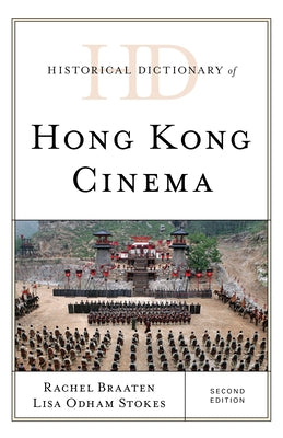 Historical Dictionary of Hong Kong Cinema by Stokes, Lisa Odham