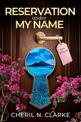 Reservation Under My Name by Clarke, Cheril N.