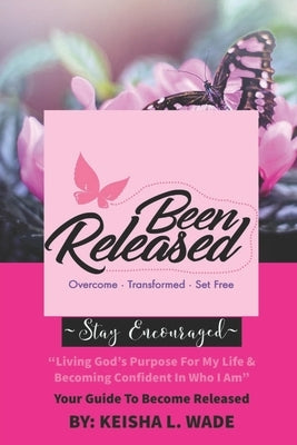 Been Released by Wade, Keisha L.