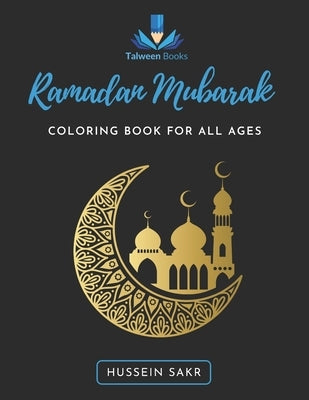 Ramadan Mubarak: A Coloring Book filled with Inspirational Messages and Du'aa for Ramadan by Shalhout, Dawn Fatima