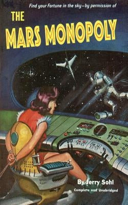 The Mars Monopoly by Sohl, Jerry