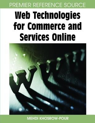 Web Technologies for Commerce and Services Online by Khosrow-Pour, D. B. a. Mehdi