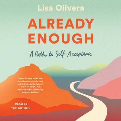 Already Enough: A Path to Self-Acceptance by Olivera, Lisa