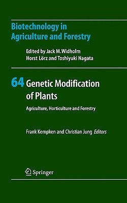 Genetic Modification of Plants: Agriculture, Horticulture and Forestry by Kempken, Frank