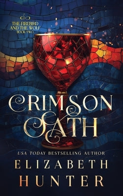 Crimson Oath: Hardcover Special Edition by Hunter, Elizabeth