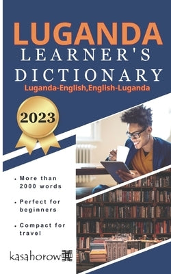 Luganda Learner's Dictionary: Luganda-English, English-Luganda by Kasahorow