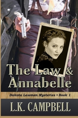 The Law & Annabelle by Campbell, L. K.