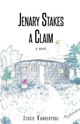 Jenary Stakes A Claim: Revised Edition by Vanderpool, Jessie