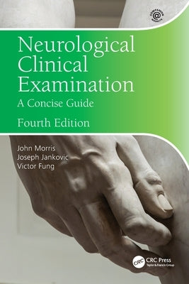 Neurological Clinical Examination: A Concise Guide by Morris, John