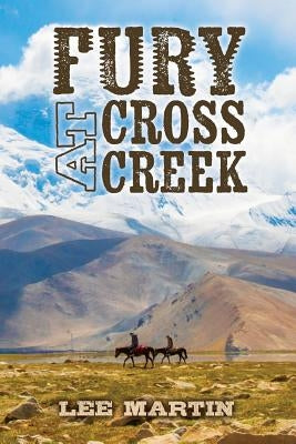 Fury at Cross Creek by Martin, Lee