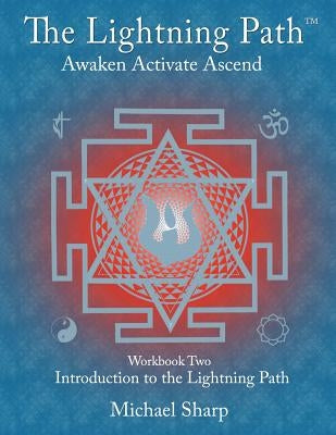 Lightning Path Workbook Two: Introduction to the Lightning Path by Sharp, Michael